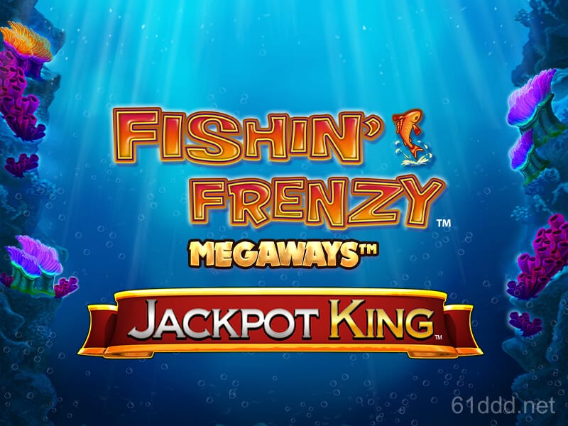 Fishin' Frenzy Megaways Jackpot King